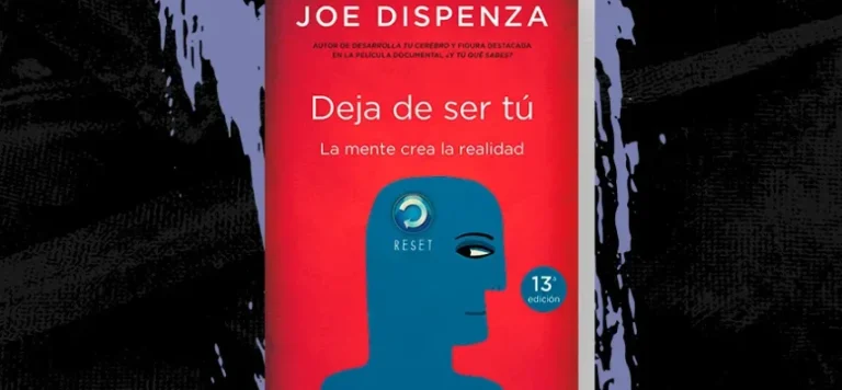 Deja de Ser Tú de Joe Dispenza (Reseña)